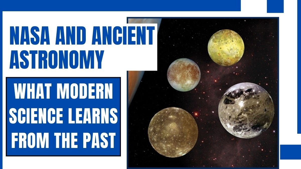 NASA and Ancient Astronomy: What Modern Science Learns from the Past