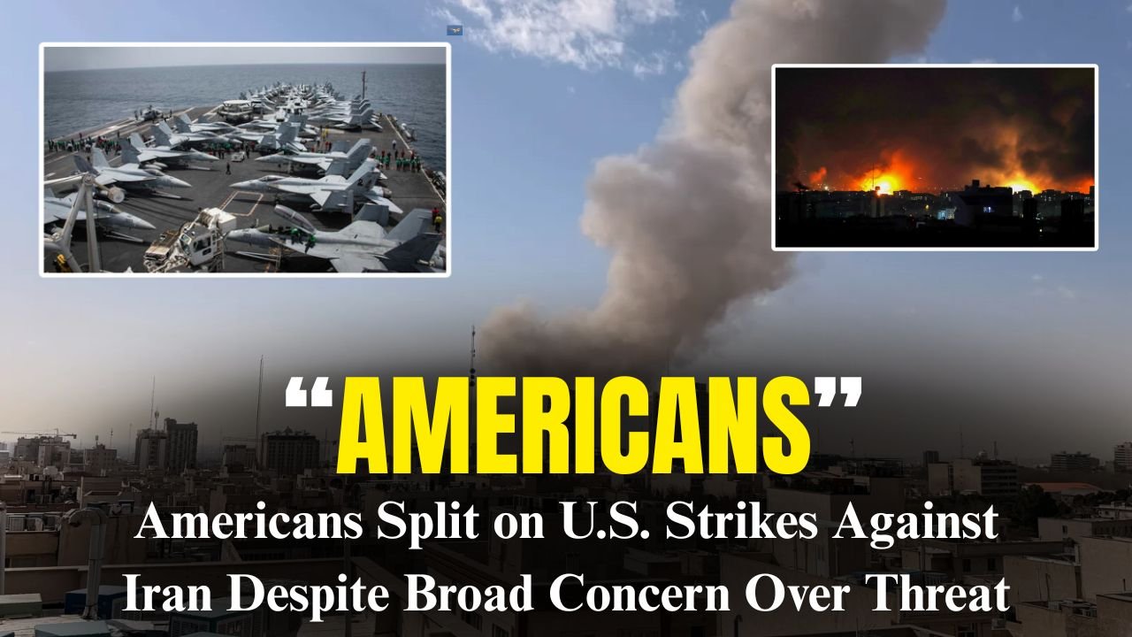 Americans Split on U.S. Strikes Against Iran Despite Broad Concern Over Threat