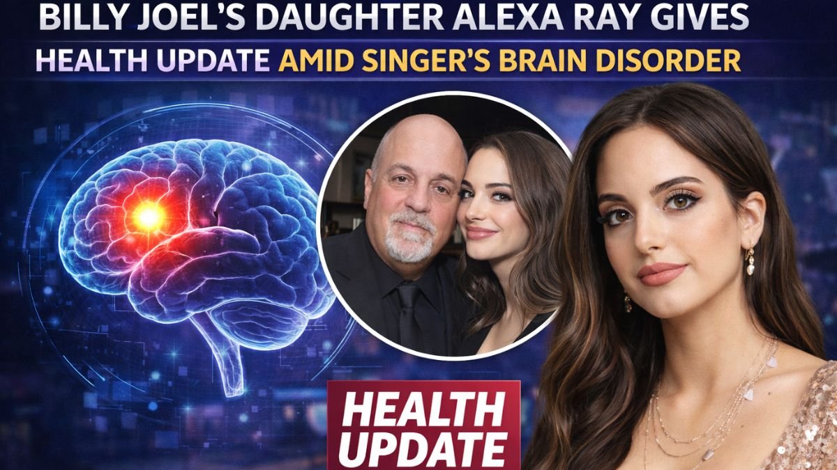 Billy Joel's daughter Alexa Ray gives health update amid singer's brain disorder