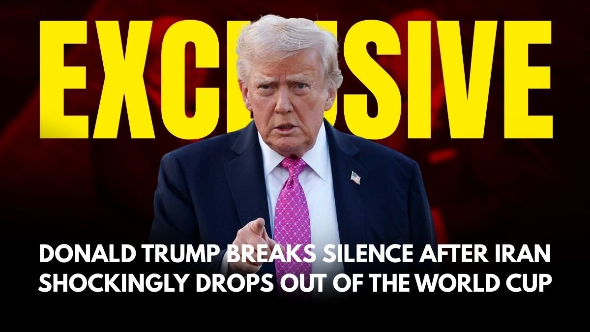 Donald Trump Breaks Silence After Iran Shockingly Drops Out of the World Cup