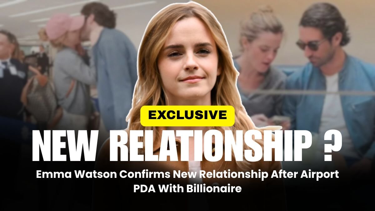Emma Watson Confirms New Relationship After Airport PDA With Billionaire