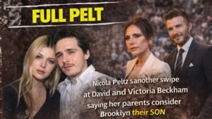FULL PELT Nicola Peltz takes another swipe at David and Victoria Beckham saying her parents consider Brooklyn their SON