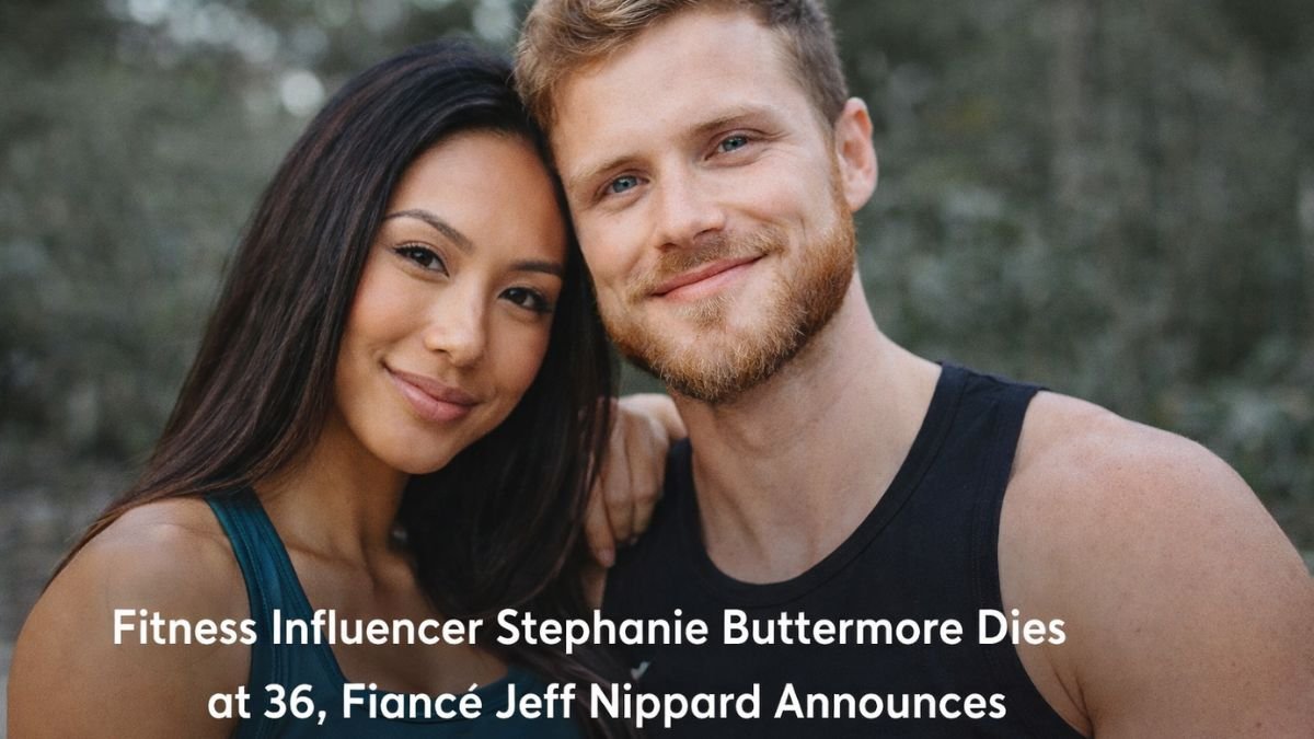 Fitness Influencer Stephanie Buttermore Dies at 36, Fiancé Jeff Nippard Announces