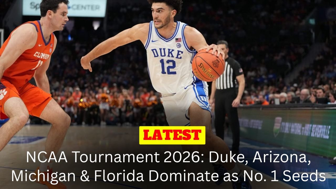 NCAA Tournament 2026: Duke, Arizona, Michigan & Florida Dominate as No. 1 Seeds