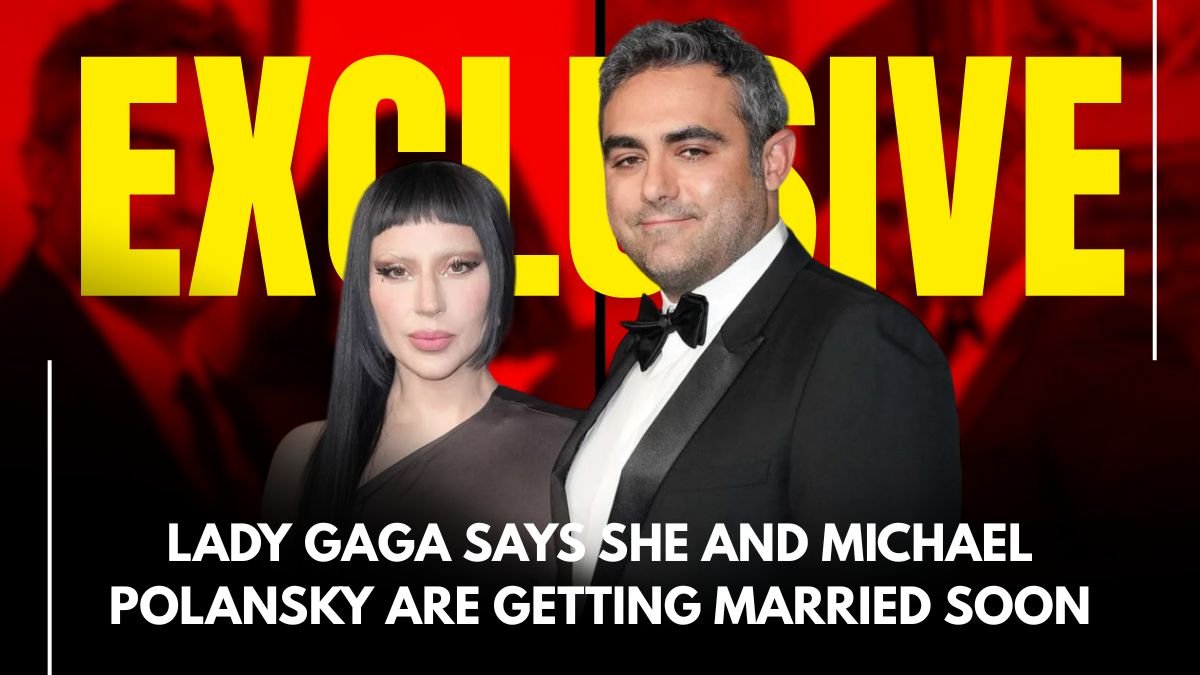 Lady Gaga says she and Michael Polansky are getting married soon