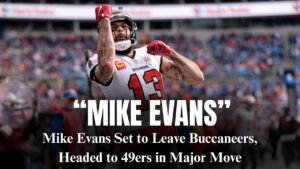 Mike Evans Set to Leave Buccaneers, Headed to 49ers in Major Move