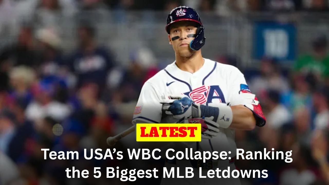 Team USA’s WBC Collapse: Ranking the 5 Biggest MLB Letdowns