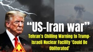 US-Iran war: Tehran’s Chilling Warning to Trump–Israeli Nuclear Facility ‘Could Be Obliterated’